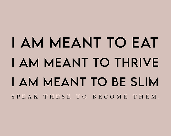 I am Meant to Eat — affirmations
